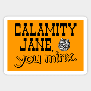 Calamity Jane You Minx - black Magnet